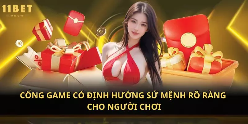 Cổng game có định hướng sứ mệnh rõ ràng cho người chơi